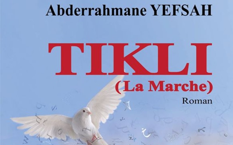 Tala Amara : « Tikli », nouveau roman de Abderrahmane Yefsah - Tamurt
